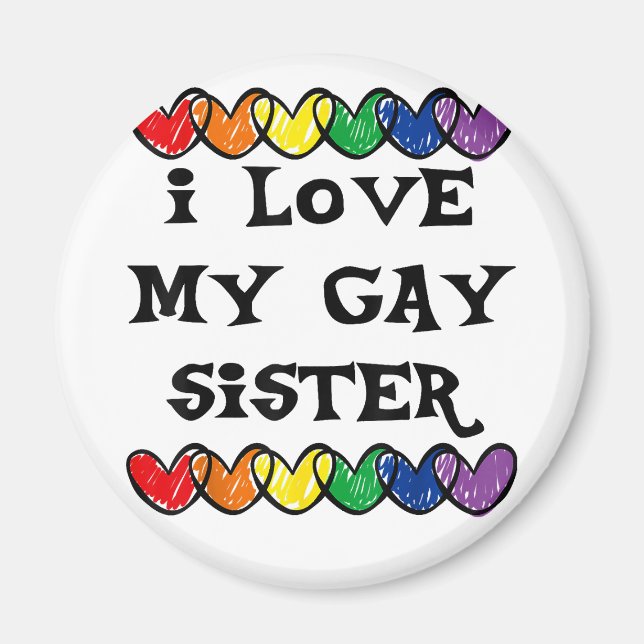 I Kärlek My Gay Sister LGBT Gift Gay Lesbisk Mars Magnet (Framsidan)