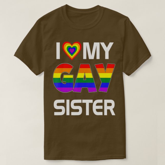 I Kärlek My Gay Sister LGBT Lesbisk Rainbow Pride T Shirt (Design framsida)