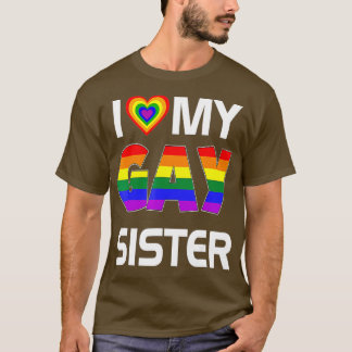 I Kärlek My Gay Sister LGBT Lesbisk Rainbow Pride T Shirt