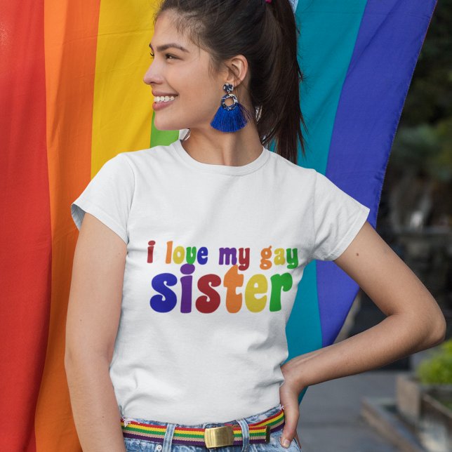 I Kärlek My Gay Sister T-shirt (Skapare uppladdad)