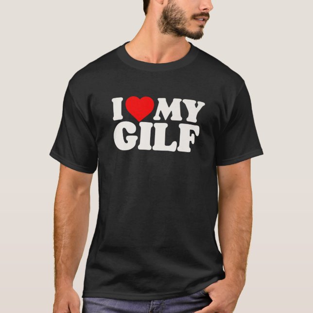 I Kärlek My GILF Funny Grandma T Shirt (Framsida)