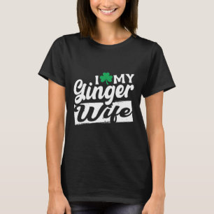 I Kärlek My Ginger Rödhårig Shamrock St Patricks T Shirt