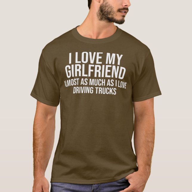 I Kärlek My Girlkompis Funny Trucker Lastbil-drivr T Shirt (Framsida)