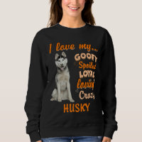 I Kärlek My Goofy Spolad Loyal Loving Crazy Husky 