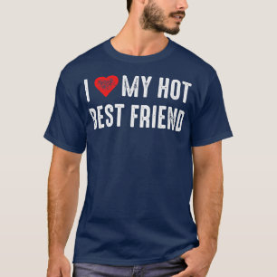 I Kärlek My Hett Best Friend BFF T Shirt