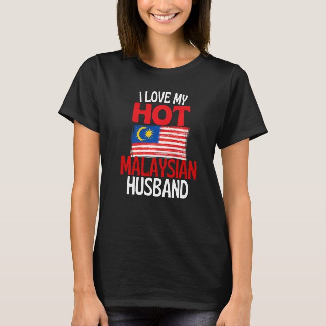 I Kärlek My Hett Malaysian Make Malaysia Relation T Shirt (Framsida)