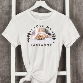 I Kärlek My Hund Labrador Photo T Shirt