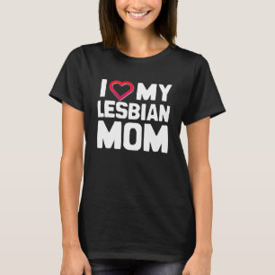 I KÄRLEK MY LESBISK MAMMA TEE SHIRT