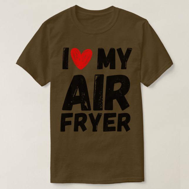 I Kärlek My Luft Fryer Gift Funny Cooking Citoes T Shirt (Design framsida)