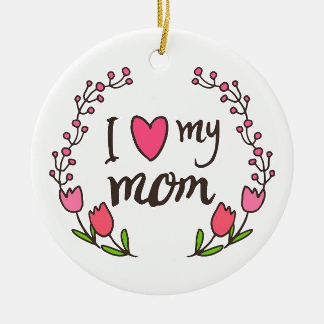 I Kärlek My Mamma Lycklig Mors dag | Ornament (Framsidan)