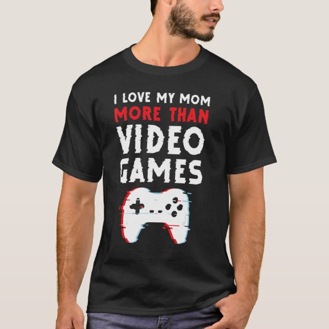 I Kärlek My Mamma mer än videospel Motheru2019s T Shirt (Framsida)