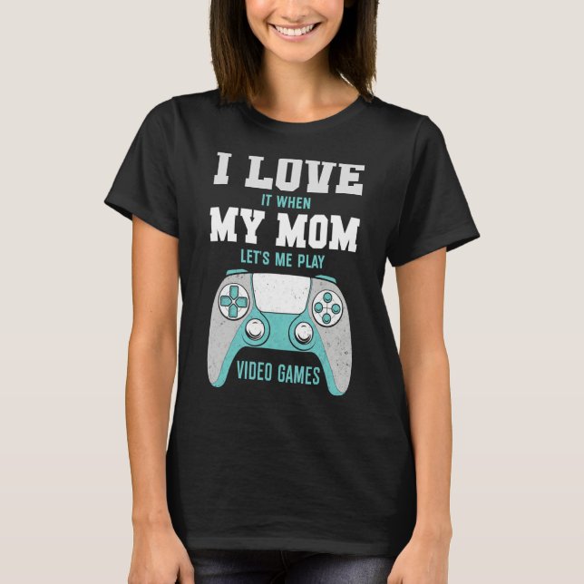 I Kärlek My Mamma Sarcastic Video Games T Shirt (Framsida)