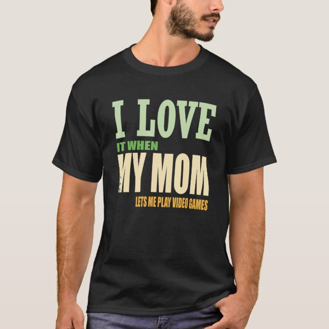 I Kärlek My Mamma Sarcastic Video Games T Shirt (Framsida)