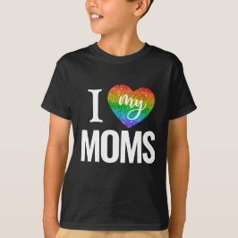 I Kärlek My Mammor | Pride av färgat regnbåge T Shirt