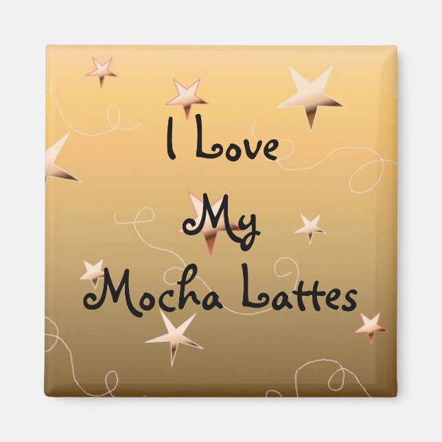 I Kärlek My Mocha Lattes Magnet (Framsidan)