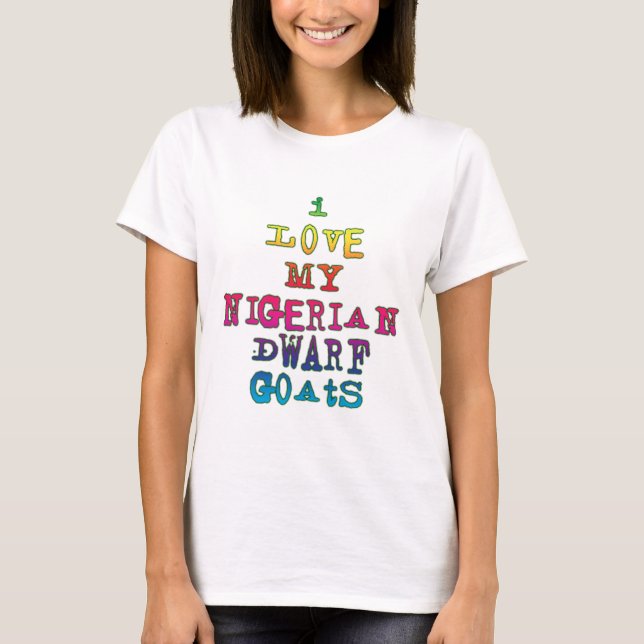 I Kärlek My Nigerian Dwarf Goats T Shirt (Framsida)