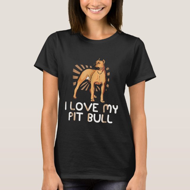 I Kärlek My Pit Bull Pitbull Älskare T Shirt (Framsida)