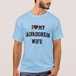 I KÄRLEK MY SALVADOREAN WIFE TEE