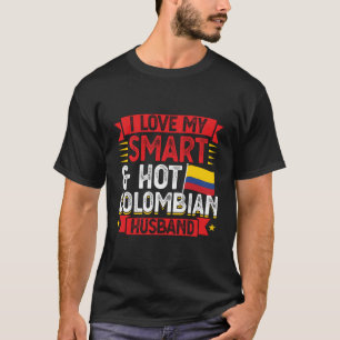 I Kärlek My Smart & Hett colombiansk Make colombia T Shirt