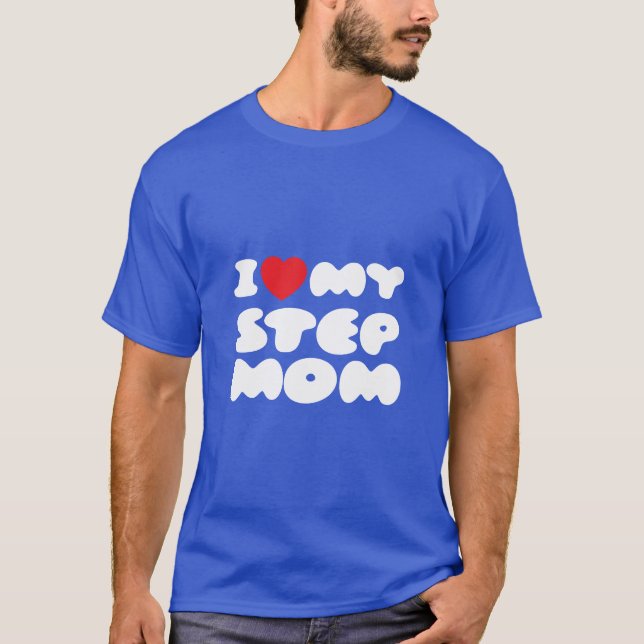 I Kärlek My Stepmamma Bonus Mamma Mor Mamma Funny T Shirt (Framsida)
