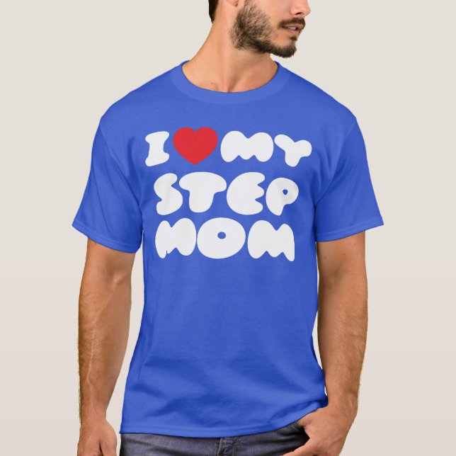 I Kärlek My Stepmamma Bonus Mamma Mor Mamma Funny T Shirt (Framsida)