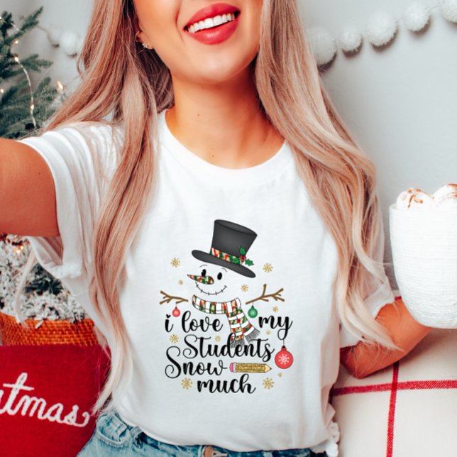 I Kärlek My Studenter Snö Mycket Lärare Julafton T Shirt (Skapare uppladdad)