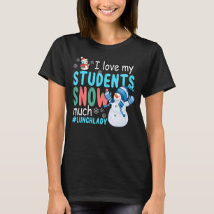 I Kärlek My Studenter Snö Mycket Lunch Dam T Shirt