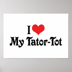 I Kärlek My Tator-Tot Poster