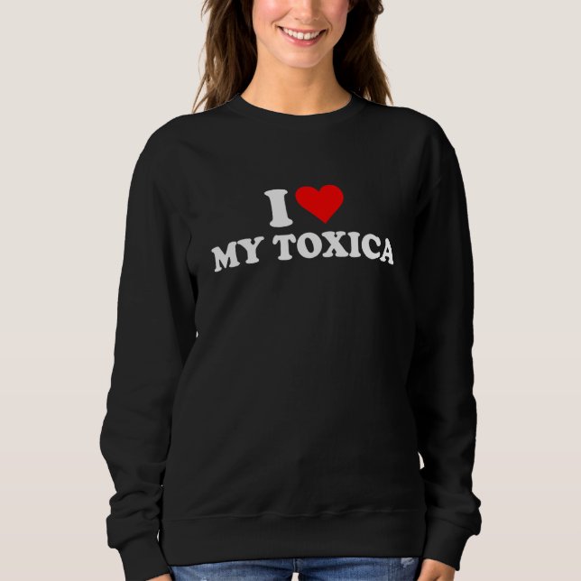 I Kärlek My Toxica... T Shirt (Framsida)