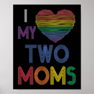 I Kärlek My Two Mammor LGBT Gay Lesbisk Rainbow He Poster