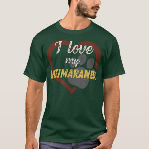 I kärlek my Weimaraner Hund älskare T Shirt