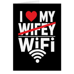 I Kärlek My WiFi (inte Wifey) - Lustigt Hälsningskort