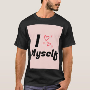 I Kärlek Myself T Shirt