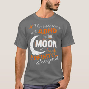 I kärlek, någon med ADHD till Måne-ampan tillbaka T Shirt