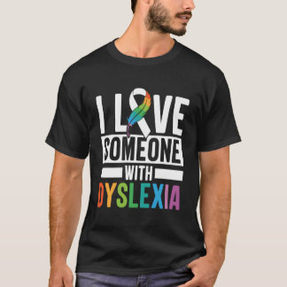 I Kärlek någon med Dyslexia Teach-produkt T Shirt
