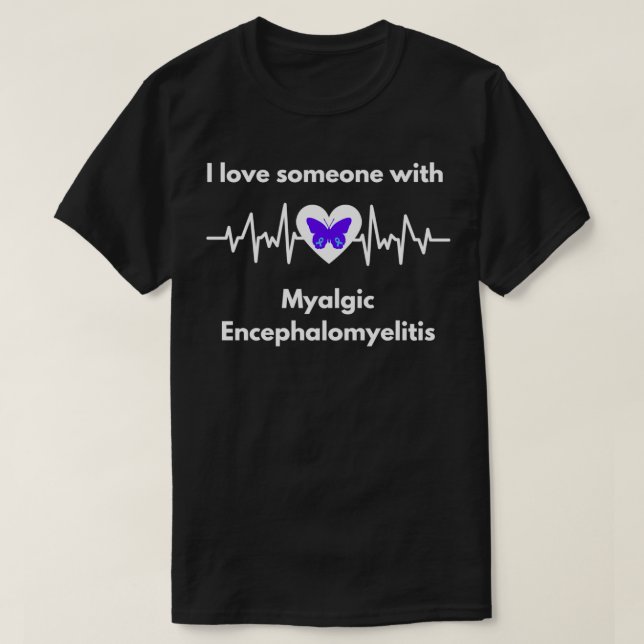 I kärlek någon med Myalgic Encephalomyelit Butt T Shirt (Design framsida)