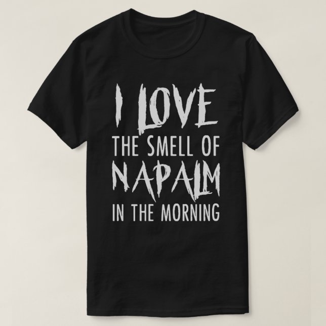 I Kärlek, Napalms salm i morgon T-skeppet T Shirt (Design framsida)