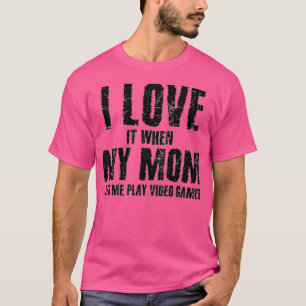 I Kärlek när Mamma låter mig spela videospel Rolig T Shirt