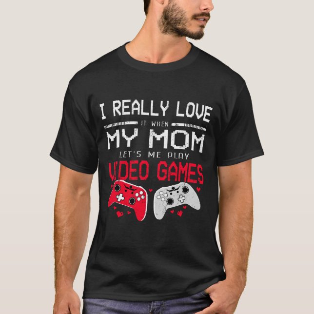 I Kärlek när My-Mamma låter mig spela videospel på T Shirt (Framsida)