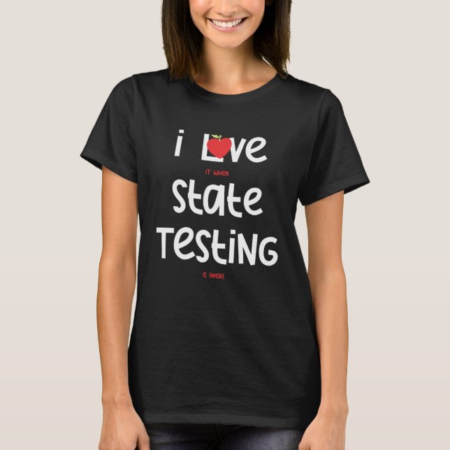 I Kärlek när Statliga testningen är över Lärare 3 T Shirt (Framsida)