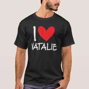 I Kärlek Natalie Namn Personlig Girl Woman BFF for T Shirt