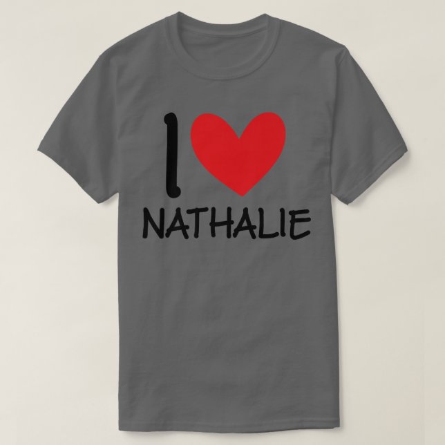 I Kärlek Nathalie Namn Personlig Girl Woman BFF H T Shirt (Design framsida)
