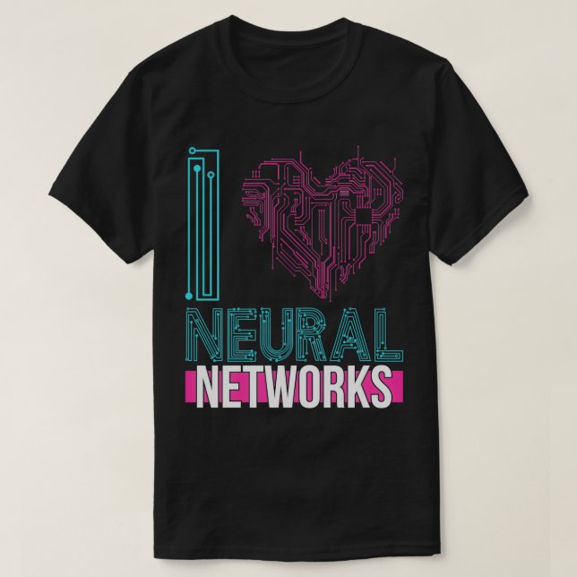 I Kärlek Neural Networks Deep Learning T Shirt (Design framsida)