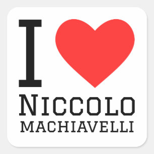I kärlek niccolo machiavelli fyrkantigt klistermärke