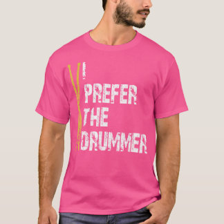 I Kärlek och föredra Drummer Drumkit Drumset Drums T Shirt