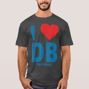 I Kärlek Pappa Bods Db, Kärlek Db (Pappa Bods) T Shirt