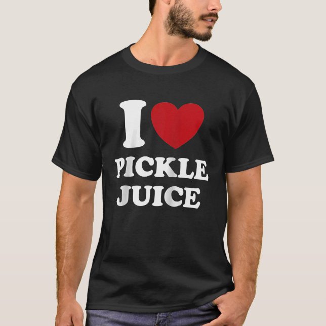 I Kärlek Pickle Juice I Heart Pickle Juice Valenti T Shirt (Framsida)