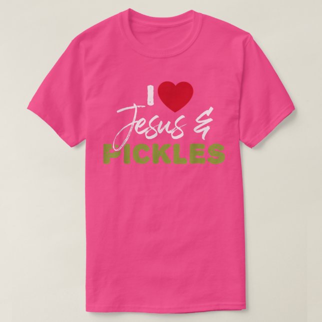I Kärlek Pickles & Jesus Pickle Ve Ve T Shirt (Design framsida)