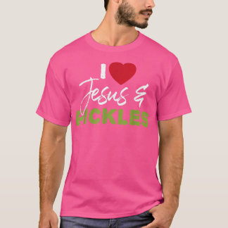 I Kärlek Pickles & Jesus Pickle Ve Ve T Shirt