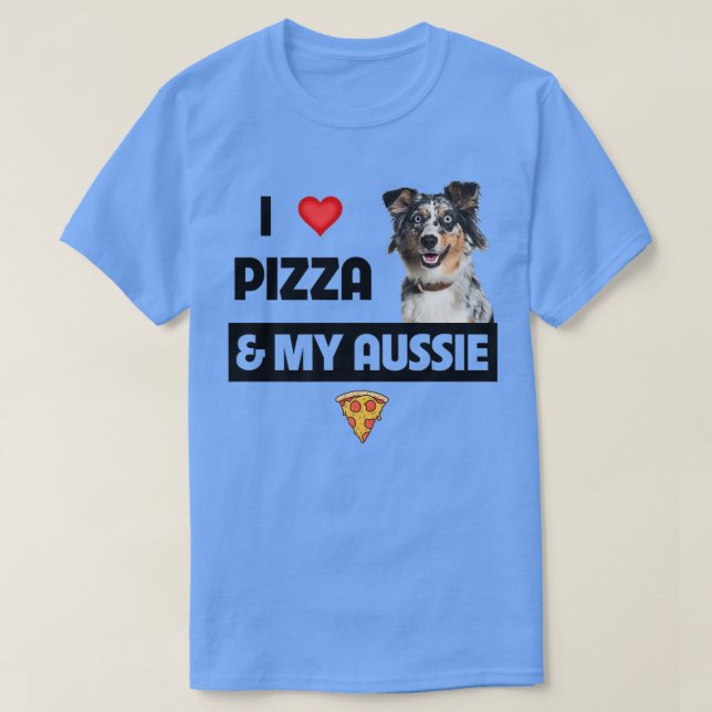 I Kärlek Pizza & My Aussie Hund älskare Gift Austr T Shirt (Design framsida)